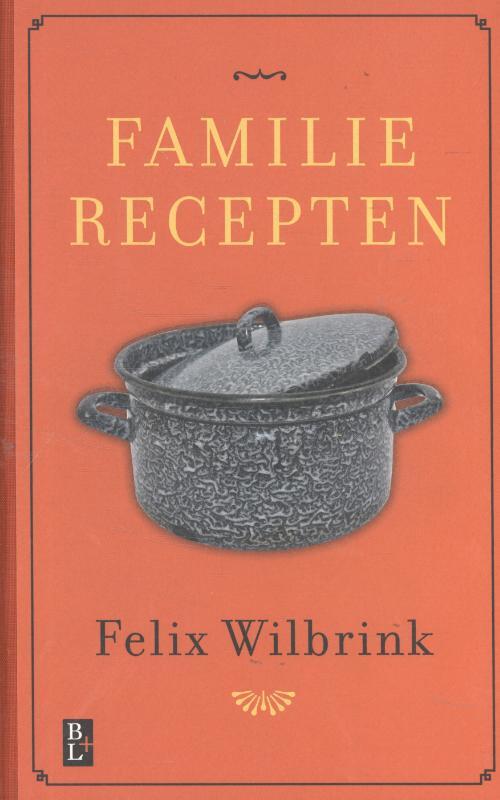 Familie Recepten van Felix Wilbrink